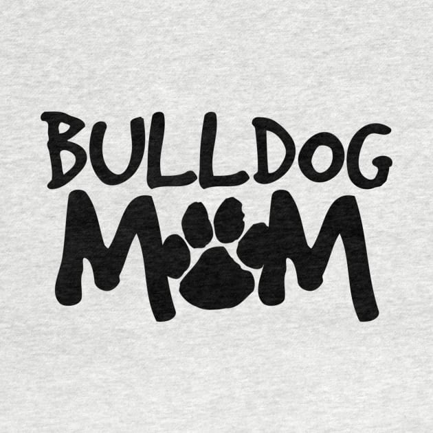 Bulldog Mom by nametees